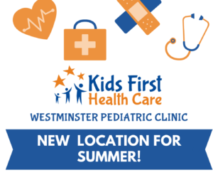 Kids First Health Care pediatric clinic; New Location for Summer!